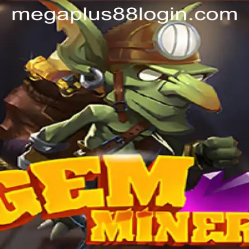 Unveiling the Excitement of GemMiner: A New Frontier in Gaming with MEGAPLUS88