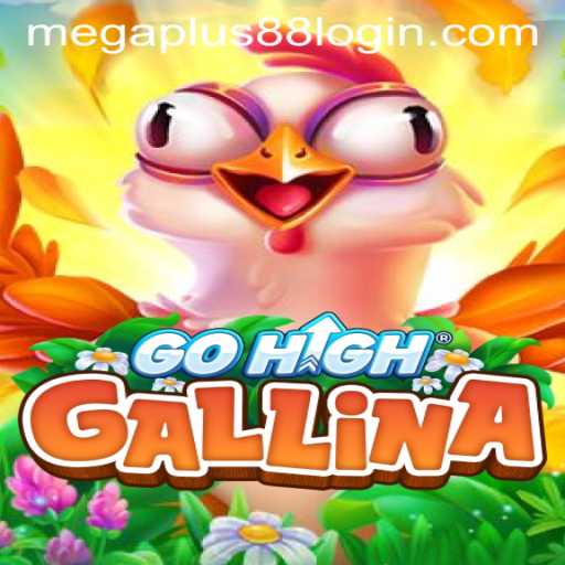 Unveiling GoHighGallina: A Thrilling Ride with MEGAPLUS88