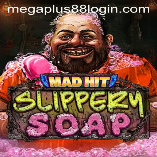 MadHitSlipperySoap: A Soapy Adventure in the World of MEGAPLUS88