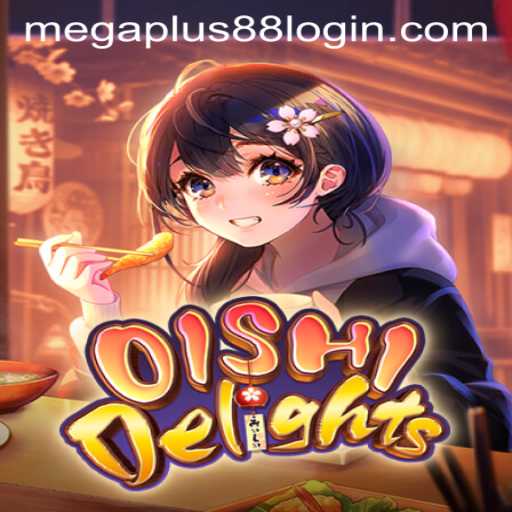 Exploring the Enchanting World of OishiDelights with MEGAPLUS88