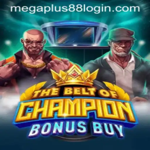 TheBeltOfChampionBonusBuy: A Thrilling Experience with MEGAPLUS88